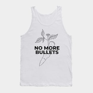 NO MORE BULLETS Tank Top